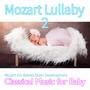 Mozart Lullaby 2: Mozart for Babies Brain Development, Classical Music for Babies