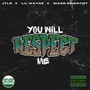 You Will Respect Me (Explicit)