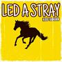 Led a Stray