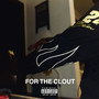 For The Clout (Explicit)