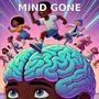 Mind Gone (Explicit)