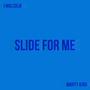 Slide For Me (feat. Marty King)