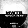 MWTB (Man With The Bag) [Explicit]