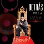 Detrás De La Raya (Explicit)