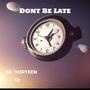 Dont Be Late (Explicit)