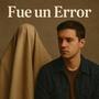 Fue Un Error