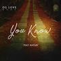 You Know I Love You (feat. Kayler)