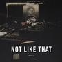 Not like that (Explicit)