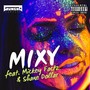 Mixy (feat. Mickey Factz & Shane Dollar) [Explicit]