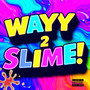 Wayy2Slime! (Explicit)