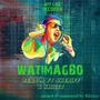 WATIMAGBO (feat. Sheriff & Khizzy)