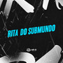 RITA  DO SUBMUNDO (Explicit)