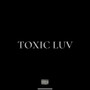 Toxic Luv (Explicit)