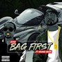 Bag First (Explicit)