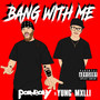 Bang With Me (Explicit)