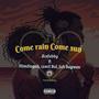 Come rain Come sun (feat. Ace Fabby, 15 Mil Bal & Jah Bagwan)