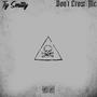 Don't Cross Me (Explicit)