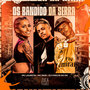 Os Bandido da Serra (Explicit)
