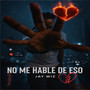 No Me Hable De Eso