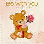 Be with You