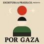 Por Gaza (feat. Three Flavors, Vera-Z, Celia, Dj Rudo, SinJaulas, Rob & Phi) [Explicit]