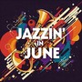 Jazzin’ in June