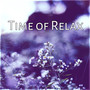 Time of Relax – Calm Down and Listen New Age Music, Deep Relaxation & Meditation, Soothing Music for