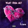 Want From Me! (Explicit)