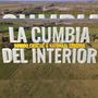 La Cumbia Del Interior