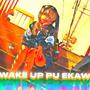 WAKE UP PU KEAW (Explicit)