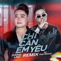 Chỉ Cần Em Yêu (Remix)