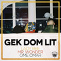 Gek Dom Lit (Explicit)