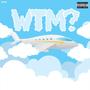 WTM? (feat. Killa Cam) [Explicit]