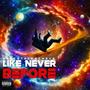 LIKE NEVER BEFORE (Explicit)