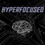 HYPERFOCUSED (feat. Joey Tapz) [Explicit]