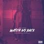 Watch My Back (feat. AlmostFamous215) [Explicit]