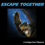 Escape Together