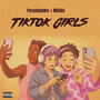 Tiktok Girls (Explicit)