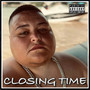 Closing Time (Explicit)