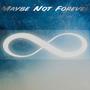 Maybe Not Forever (Explicit)