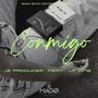 Conmigo (feat. Lp King & MAGO MUSIC RECORDS) [Explicit]