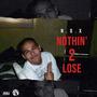 Nothin' 2 Lose (Explicit)