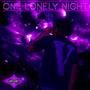 One lonely night... (Explicit)