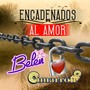 Encadenados Al Amor