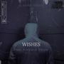 Wishes (feat. Krayza & Swypa) [Explicit]