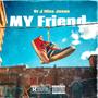 My Friend (feat. El Rey RR © prodby Dr J) [Explicit]