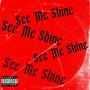 See Me Shine (Explicit)