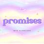 Promises (feat. JUSTWARD & Chevy)