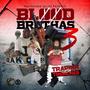 BLOOD BROTHAS VOL.3 TRAPPIN OUT DA TRENCHES (Explicit)