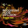 Progressive House Explosion, Vol. 3 (10 Essential Tracks)